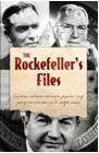 The Rockefeller's Files: Catatan Rahasia Keluarga Penjahat Yang Paling Mendominasi Nasib Warga Dunia